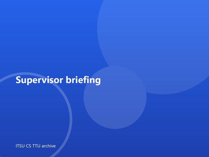 Supervisor briefing